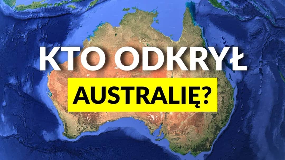 Kto odkrył Australię? Prawda o pierwszych Europejczykach i ich wyprawach